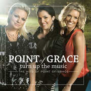 Turn Up the Music: The Hits of Point of Grace , Point of Grace