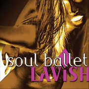 Lavish , Soul Ballet