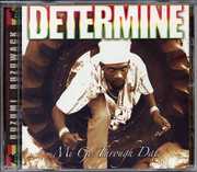 Mi Go Through Dat , Determine