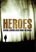 Heroes: Saving Jewish Lives From the Nazis 