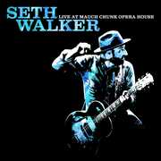 Live At Mauch Chunk Opera House , Seth Walker