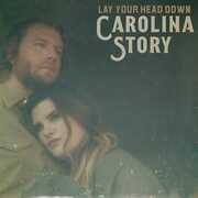 Lay Your Head Down , Carolina Story