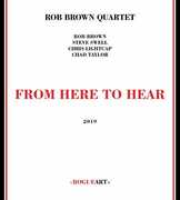 From Here To Hear , Rob Brown