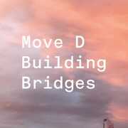 Building Bridges , Move D