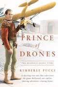 Prince of Drones: The Reginald Denny Story , Kimberly Pucci