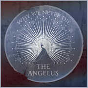 Why We Never Die , Angelus