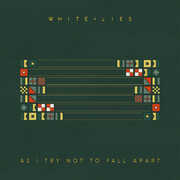 As I Try Not To Fall Apart - Cream , White Lies