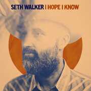I Hope I Know , Seth Walker