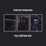 You Will Not Die , Darren Hayman
