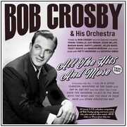 All The Hits And More 1935-51 , Bob Crosby & His Orchestra