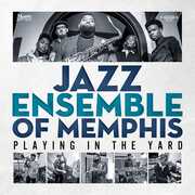 Playing In The Yard , Jazz Ensemble of Memphis