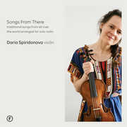 Songs From There - Traditional Songs from All Over the World Arranged for Solo Violin , Spiridonova