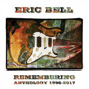 Remembering: Anthology 1996-2017 [Import] , Eric Bell