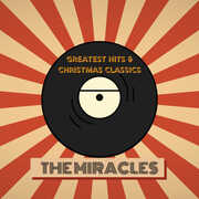 The Miracles' Greatest Hits & Christmas Classics , The Miracles