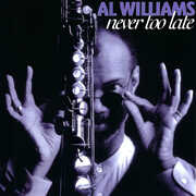 Never Too Late , Al Williams