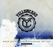 When You're Through Thinking, Say Yes Acoustic , Yellowcard