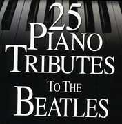 25 Piano Tributes to the Beatles , Piano Tribute