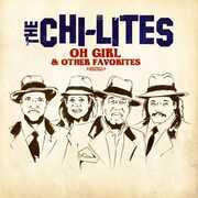 Oh Girl & Other Favorites , The Chi-Lites
