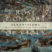 Serenissima-Music from Renaissance Europe on , Rose Consort of Viols