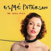 We Were Wild , Esme Patterson