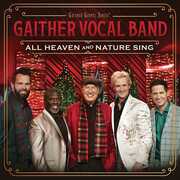 All Heaven And Nature Sing , Gaither Vocal Band