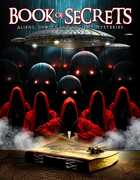 Book Of Secrets: Aliens Ghosts & Ancient Mysteries 