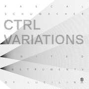 CTRL Variations , United Instruments of Lucilin