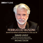 Busoni: Piano Concerto, Op. 39 , David Lively