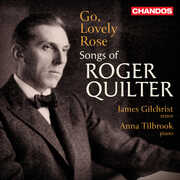 Go, Lovely Rose - Songs of Roger Quilter , Anna Tilbrook