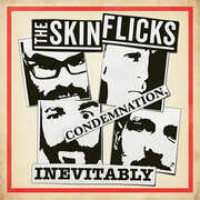 Condemnation, Inevitably , The Skinflicks