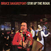 Stir Up the Roux , Bruce Daigrepont