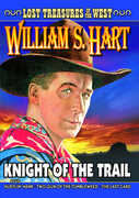 Lost Treasures of the West: Knight of the Trail , William S. Hart