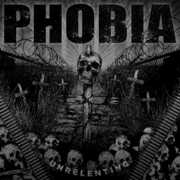 Unrelenting , Phobia