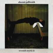 Seconds Mark III , Alastair Galbraith