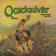 Happy Trails , Quicksilver Messenger Service