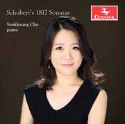 Schubert's 1817 Sonatas , Sookkyung Cho
