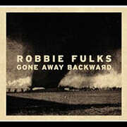 Gone Away Backward , Robbie Fulks