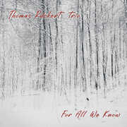 For All We Know , Thomas Ruckert Trio