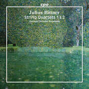 Julius Bittner: String Quartets 1 & 2 , Thomas Christian Ensemble