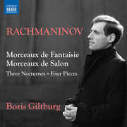 Rachmaninoff: Morceaux de Fantaisie; Morceaux de Salon; 3 Nocturnes; 4 Pieces , Boris Giltburg