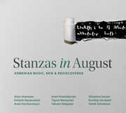 Stanzas in August - Armenian Music, New and Rediscovered , Artur Avanesov
