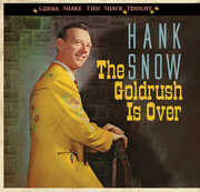 Goldrush Is Over-Gonna Shake This Shack Tonight , Hank Snow