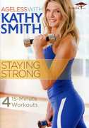 Ageless With Kathy Smith: Staying Strong , Kathy Smith