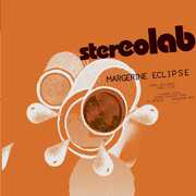 Margerine Eclipse , Stereolab