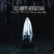 Everyone Loves You... Once You Leave Them , The Amity Affliction