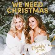 We Need Christmas , Maddie & Tae