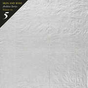 Archive Series Volume No. 5: Tallahassee Recordings , Iron & Wine