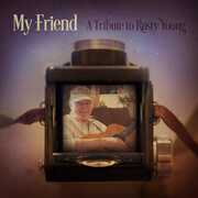 My Friend: A Tribute To Rusty Young (Various Artists) , Various Artists