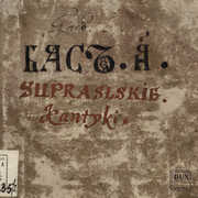 Supraskie Kantyki , Podlasie Opera & Philharmonic Choir