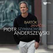 Bartok, Janacek, Szymanowski , Piotr Anderszewski